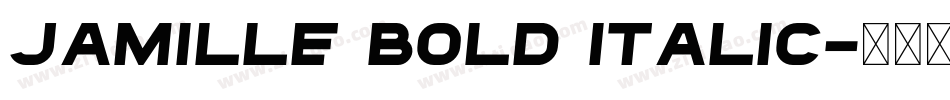 Jamille Bold Italic字体转换